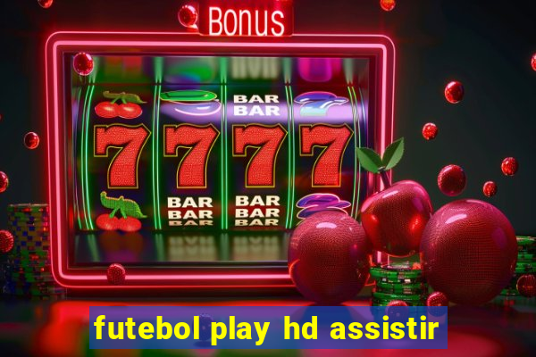 futebol play hd assistir